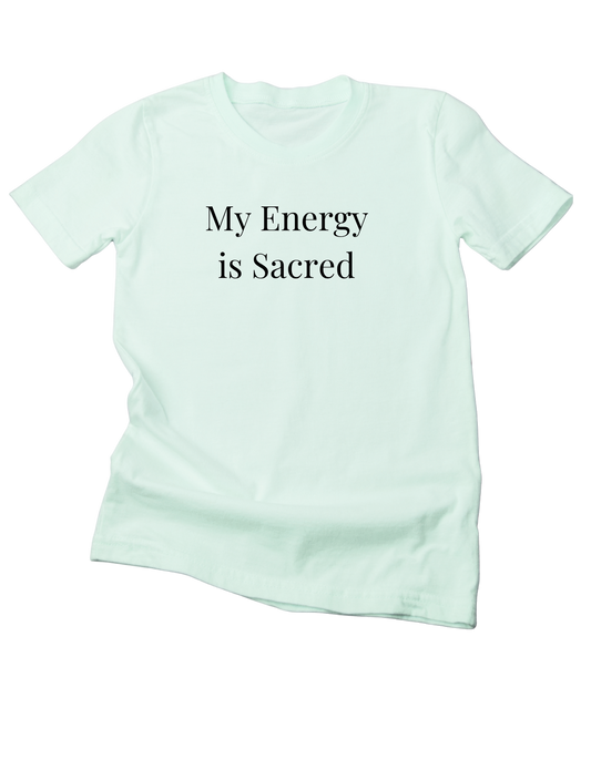 My Energy is Sacred Tee